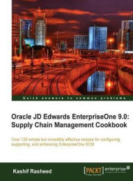 Title: Oracle JD Edwards EnterpriseOne 9.0: Supply Chain Management Cookbook, Author: Kashif Rasheed