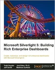 Title: Microsoft Silverlight 5: Building Rich Enterprise Dashboards, Author: Todd Snyder