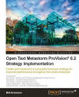 Open Text Metastorm ProVision® 6.2 Strategy Implementation