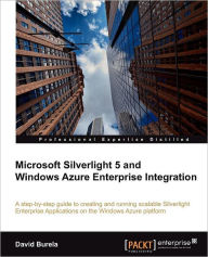 Title: Microsoft Silverlight 5 and Windows Azure Enterprise Integration, Author: David Burela