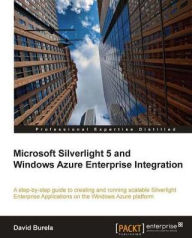 Title: Microsoft Silverlight 5 and Windows Azure Enterprise Integration, Author: David Burela