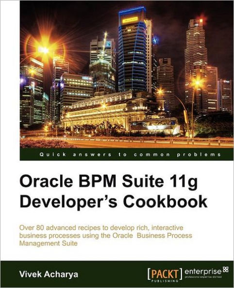 Oracle Bpm Suite 11g Developer's Cookbook