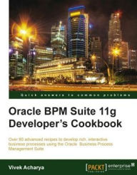 Title: Oracle BPM Suite 11g Developer's cookbook, Author: Vivek Acharya