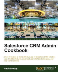 Title: Salesforce Crm Admin Cookbook, Author: Paul Goodey