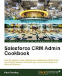 Salesforce CRM Admin Cookbook