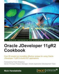 Title: Oracle JDeveloper 11gR2 Cookbook, Author: Nick Haralabidis