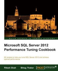 Title: Microsoft SQL Server 2012 Performance Tuning Cookbook, Author: Ritesh Shah