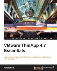 Title: VMware ThinApp 4.7 Essentials, Author: Peter Bjork