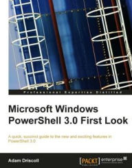 Title: Microsoft Windows PowerShell 3.0 First Look, Author: Adam Driscoll