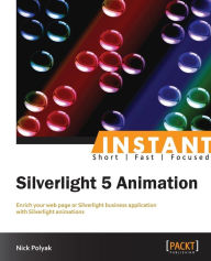 Title: Silverlight 5: Fast Track Your Way to Animation, Author: Nick Polyak