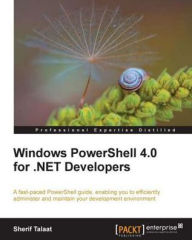 Title: Windows PowerShell 4.0 for .NET Developers, Author: Sherif Talaat