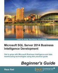 Title: Microsoft SQL Server 2014 Business Intelligence Development Beginner's Guide, Author: Reza Rad