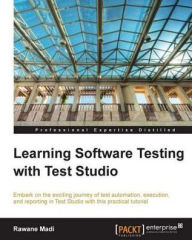 Title: Learning Software Testing with Test Studio, Author: Rawane Madi