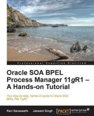 Title: Oracle SOA BPEL Process Manager 11gR1 - A Hands-on Tutorial, Author: Ravi Saraswathi