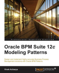 Title: Oracle Bpm Suite 12c Modeling Patterns, Author: Vivek Acharya