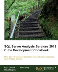 Title: SQL Server Analysis Services 2012 Cube Development Cookbook, Author: Baya Dewald