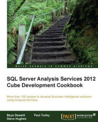 Title: SQL Server Analysis Services 2012 Cube Development Cookbook, Author: Baya Dewald