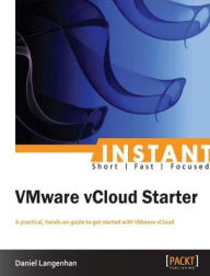 Title: Instant VMware vCloud Starter, Author: Daniel Langenhan