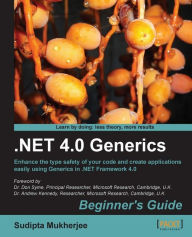 Title: .NET Generics 4.0 Beginner's Guide, Author: Sudipta Mukherjee