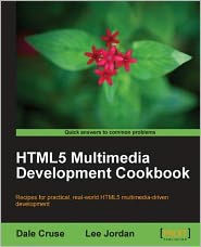 Title: HTML5 Multimedia Development Cookbook, Author: Dale Cruse