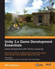 Title: Unity 3.x Game Development Essentials, Author: Will Goldstone