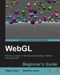 Title: WebGL Beginner's Guide, Author: Diego Cantor