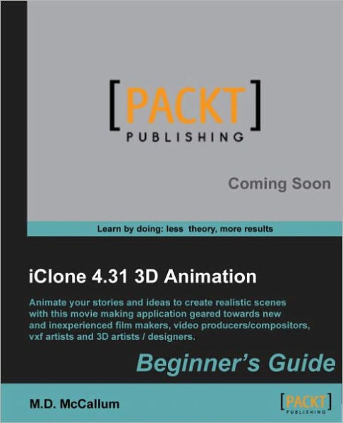 Iclone 4.31 3D Animation Beginner's Guide