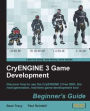 CryENGINE 3 Game Development:Beginner's Guide