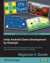 Title: Unity Android Game Development by Example Beginner's Guide, Author: Thomas Finnegan