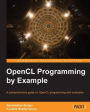 OpenCL Programming by Example