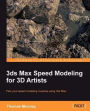 3ds Max Speed Modeling for 3D Artists