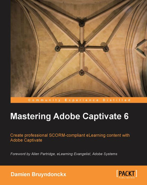 Mastering Adobe Captivate 6