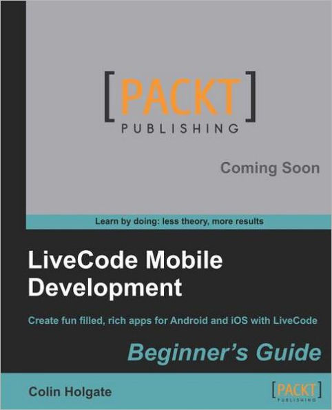 Livecode Mobile Development Beginner's Guide