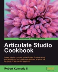 Title: Articulate Studio Cookbook, Author: Robert Kennedy III