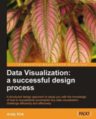 Title: Data Visualization: a successful design process, Author: Andy Kirk