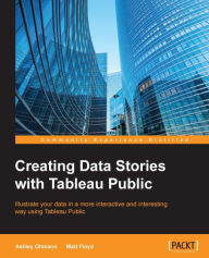 Title: Creating Data Stories with Tableau Public, Author: Ashley Ohmann