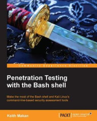 Title: Penetration Testing with the Bash shell, Author: Keith Makan