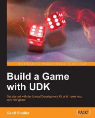 Title: Build a Game with UDK, Author: Geoff Sholler