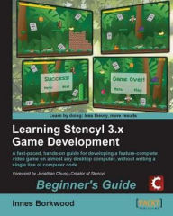 Title: Learning Stencyl 3.x Game Development: Beginner's Guide, Author: Innes Borkwood