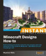 Instant Minecraft Designs How-to