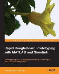 Title: Rapid BeagleBoard Prototyping with MATLAB and Simulink, Author: Dr. Xuewu Dai