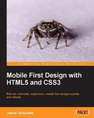 Title: Mobile First Design with HTML5 and CSS3, Author: Jason Gonzalez