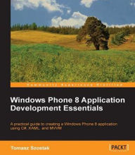 Title: Windows Phone 8 Application Development Essentials, Author: Tomasz Szostak