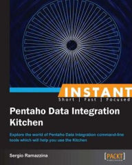 Title: Instant Pentaho Data Integration Kitchen, Author: Sergio Ramazzina