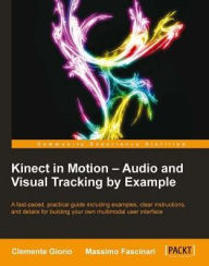 Title: Kinect in Motion - Audio and Visual Tracking by Example, Author: Clemente Giorio