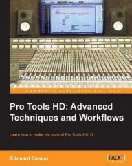 Title: Pro Tools HD: Advanced Techniques and Workfl ows, Author: Edouard Camou