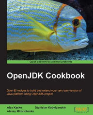 Title: OpenJDK Cookbook, Author: Alex Kasko