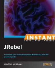 Title: Instant JRebel, Author: Jonathan Lermitage