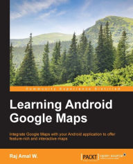 Title: Learning Android Google Maps, Author: Raj Amal W.
