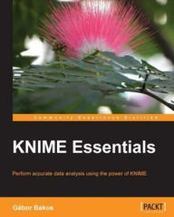 Title: KNIME Essentials, Author: Gabor Bakos